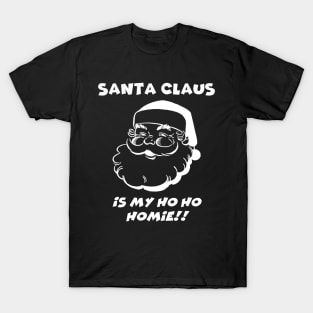 Santa Claus is My Homie White T-Shirt